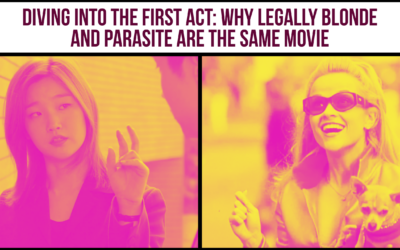 Diving into the First Act: Why LEGALLY BLONDE and PARASITE are the Same Movie
